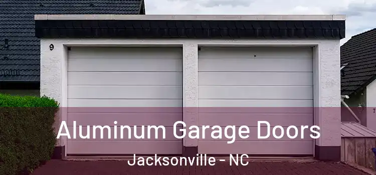  Aluminum Garage Doors Jacksonville - NC