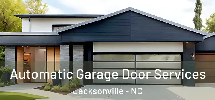 Automatic Garage Door Services Jacksonville - NC