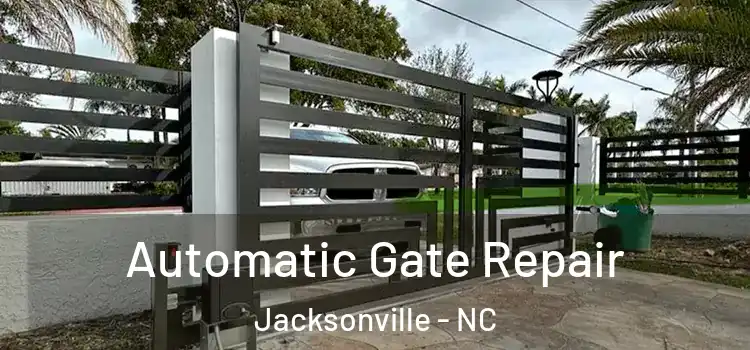 Automatic Gate Repair Jacksonville - NC