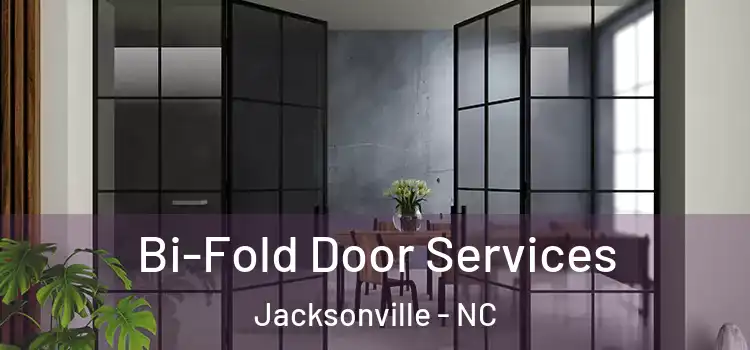 Bi-Fold Door Services Jacksonville - NC