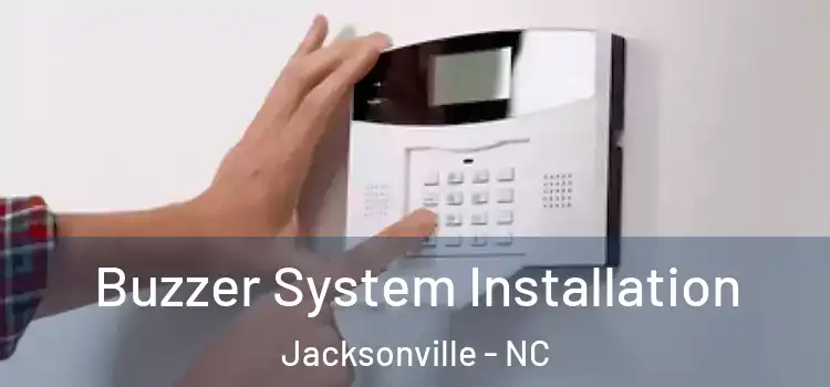  Buzzer System Installation Jacksonville - NC