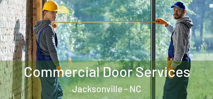 Commercial Door Services Jacksonville - NC