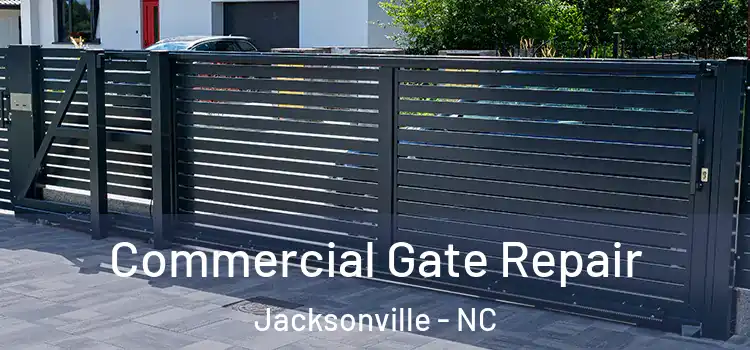 Commercial Gate Repair Jacksonville - NC
