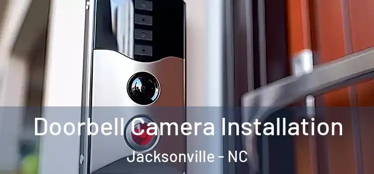  Doorbell Camera Installation Jacksonville - NC