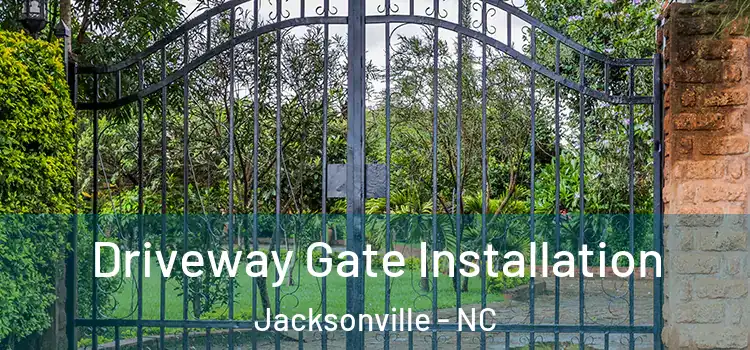 Driveway Gate Installation Jacksonville - NC