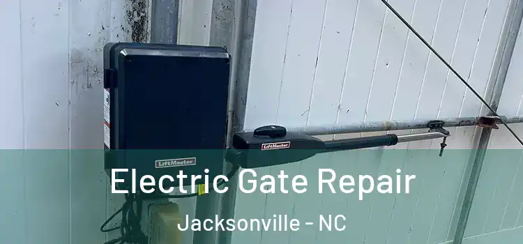  Electric Gate Repair Jacksonville - NC