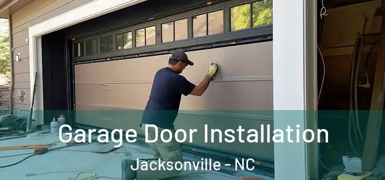  Garage Door Installation Jacksonville - NC