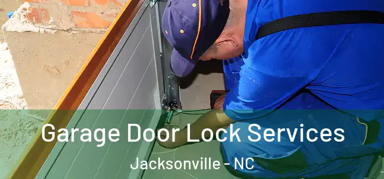 Garage Door Lock Services Jacksonville - NC