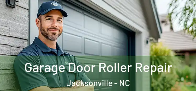  Garage Door Roller Repair Jacksonville - NC