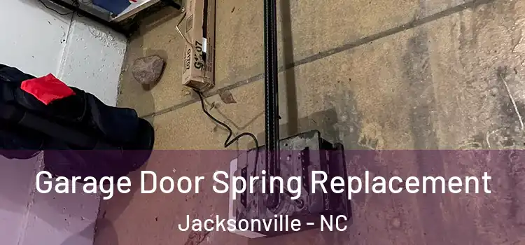  Garage Door Spring Replacement Jacksonville - NC