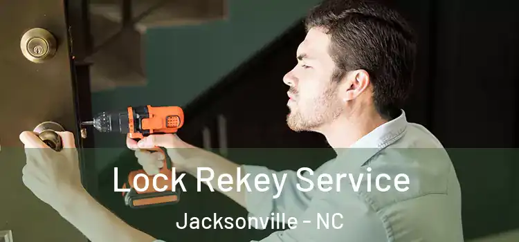 Lock Rekey Service Jacksonville - NC