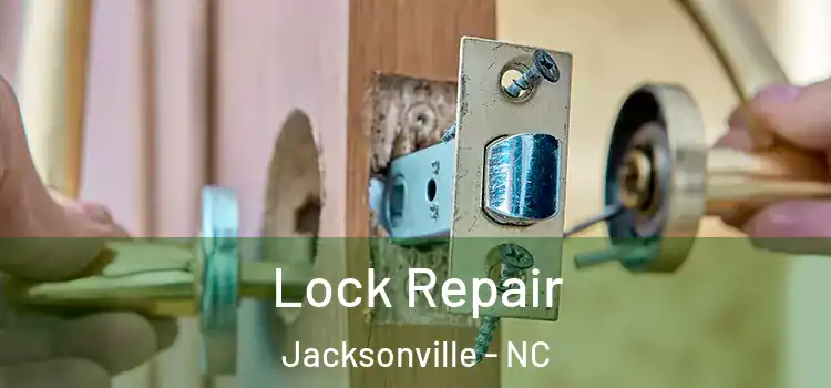 Lock Repair Jacksonville - NC