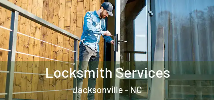 Locksmith Services Jacksonville - NC