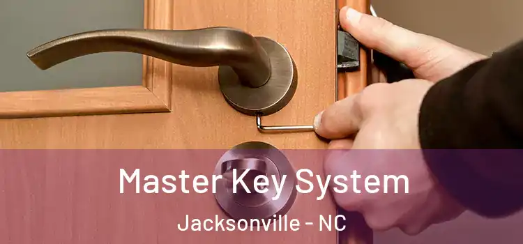 Master Key System Jacksonville - NC