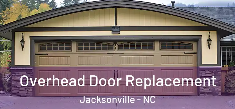  Overhead Door Replacement Jacksonville - NC