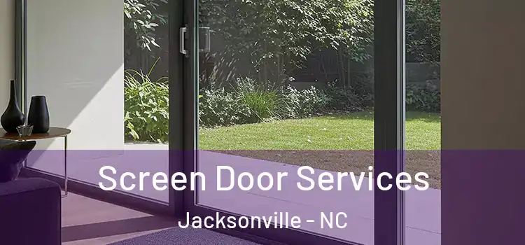 Screen Door Services Jacksonville - NC