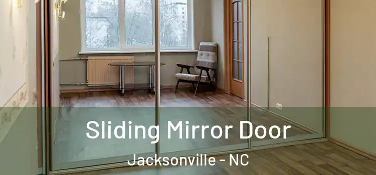  Sliding Mirror Door Jacksonville - NC