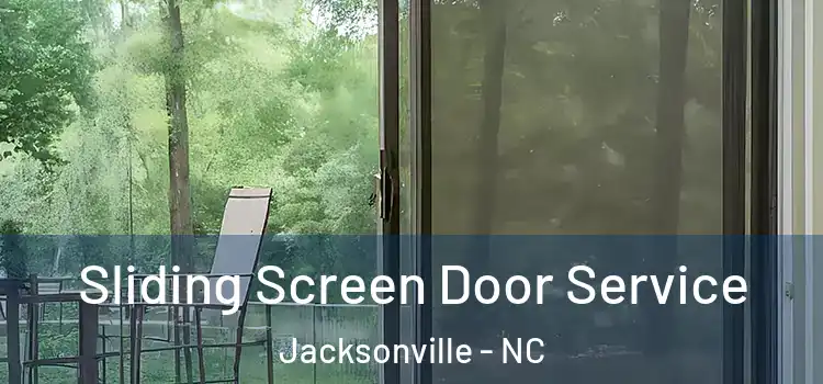 Sliding Screen Door Service Jacksonville - NC